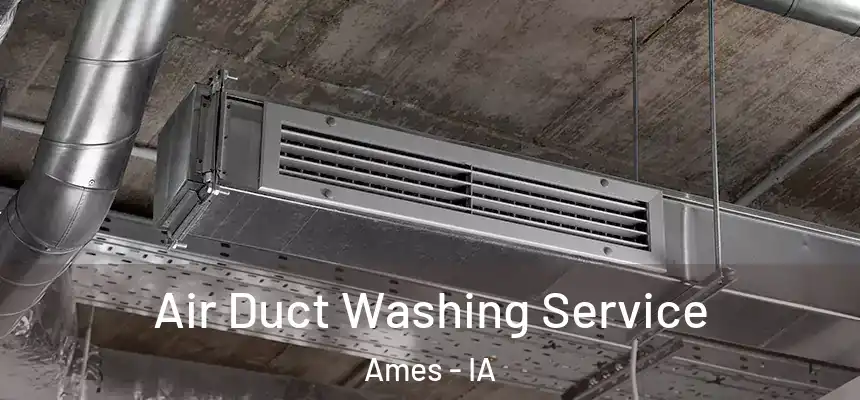  Air Duct Washing Service Ames - IA