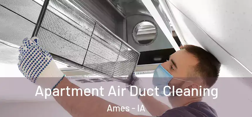Apartment Air Duct Cleaning Ames - IA