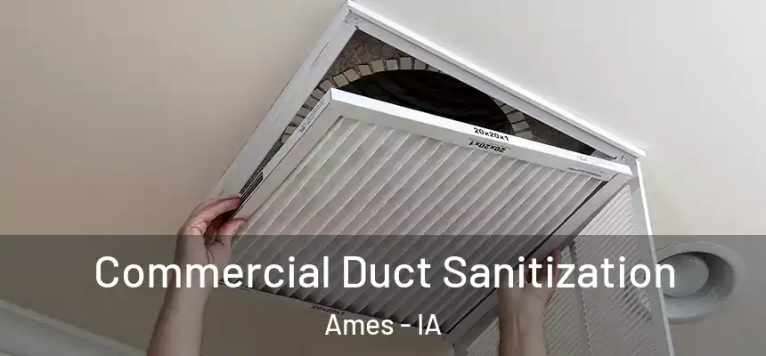 Commercial Duct Sanitization Ames - IA