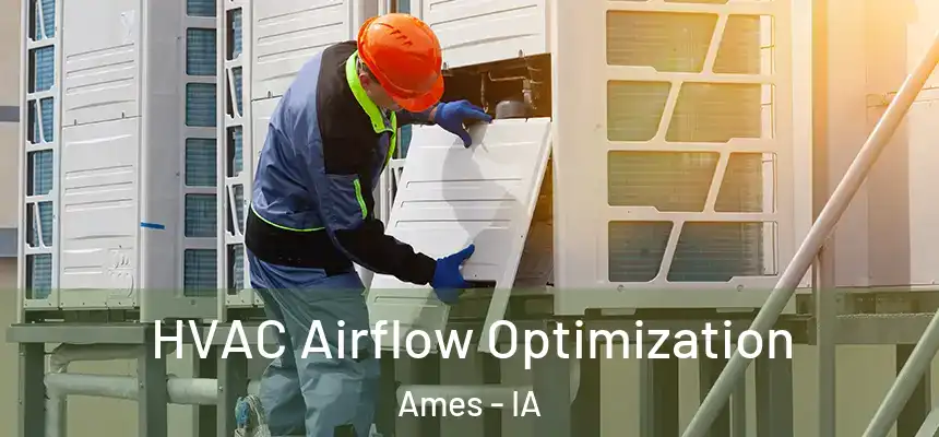  HVAC Airflow Optimization Ames - IA