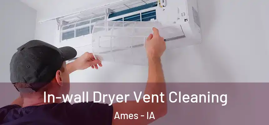  In-wall Dryer Vent Cleaning Ames - IA