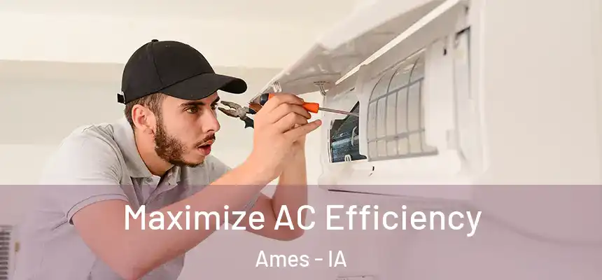 Maximize AC Efficiency Ames - IA