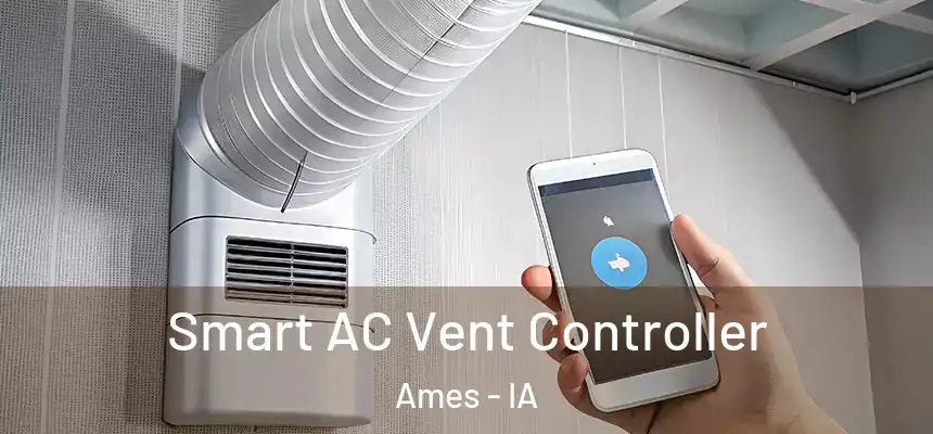 Smart AC Vent Controller Ames - IA