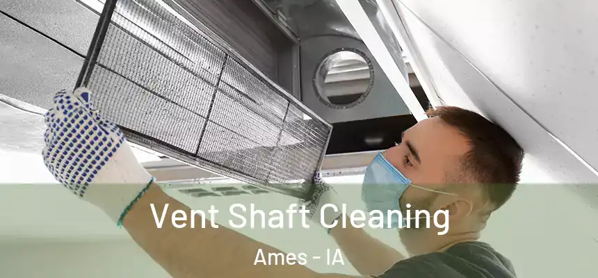 Vent Shaft Cleaning Ames - IA